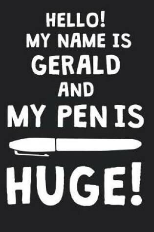 Cover of Hello! My Name Is GERALD And My Pen Is Huge!