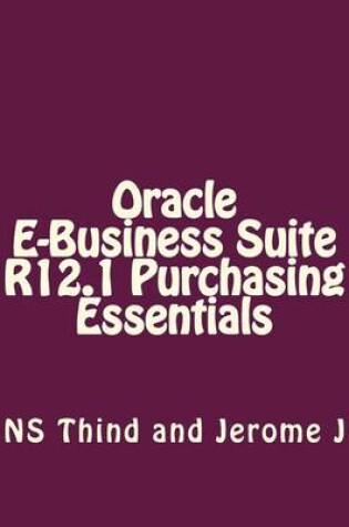 Cover of Oracle E-Business Suite R12.1 Purchasing Essentials