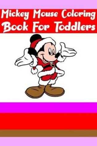 Cover of Mickey Mouse Coloring Book For Toddlers
