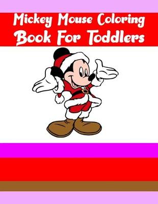Book cover for Mickey Mouse Coloring Book For Toddlers