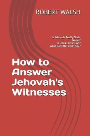 Cover of How to Answer Jehovah's Witnesses