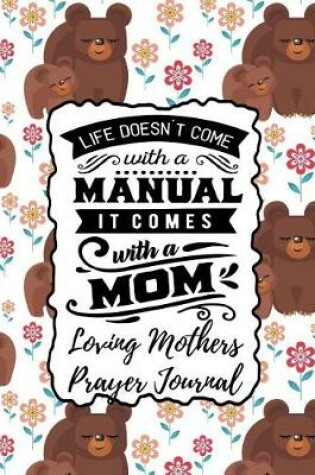 Cover of Life Doesn't Come with a Manual It Comes with a Mom