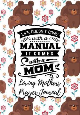 Book cover for Life Doesn't Come with a Manual It Comes with a Mom