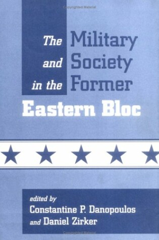 Cover of The Military And Society In The Former Eastern Bloc