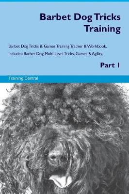 Book cover for Barbet Dog Tricks Training Barbet Dog Tricks & Games Training Tracker & Workbook. Includes