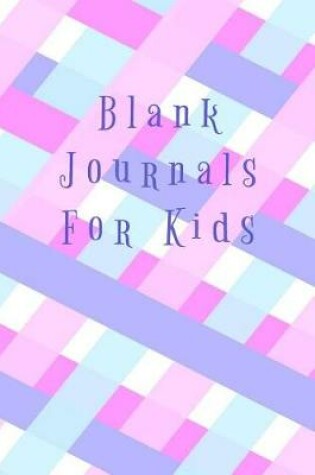 Cover of Blank Journal For Kids