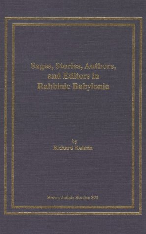 Cover of Sages, Stories, Authors, and Editors in Rabbinic Babylonia