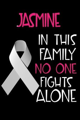 Book cover for JASMINE In This Family No One Fights Alone