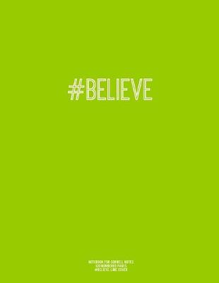 Book cover for Notebook for Cornell Notes, 120 Numbered Pages, #BELIEVE, Lime Cover