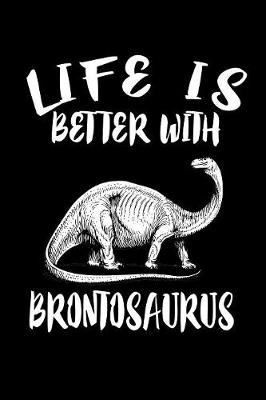 Book cover for Life Is Better With Brontosaurus