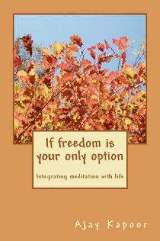 Cover of If Freedom Is Your Only Option
