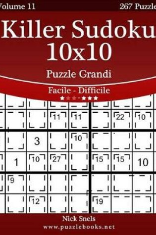 Cover of Killer Sudoku 10x10 Puzzle Grandi - Da Facile a Difficile - Volume 11 - 267 Puzzle