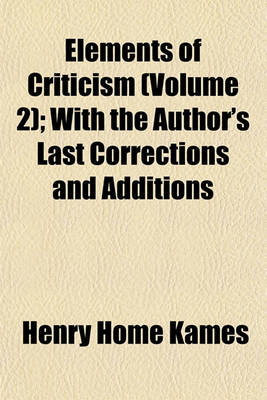 Book cover for Elements of Criticism (Volume 2); With the Author's Last Corrections and Additions