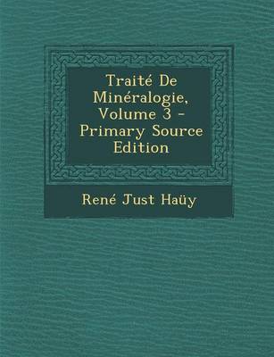 Book cover for Traite de Mineralogie, Volume 3 - Primary Source Edition