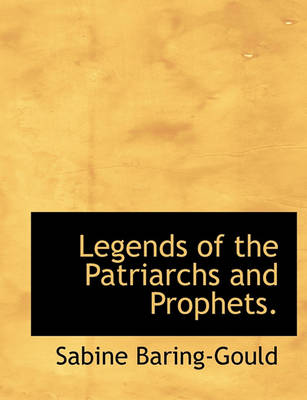 Book cover for Legends of the Patriarchs and Prophets.