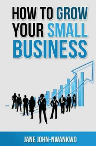 Cover of How to grow your small business