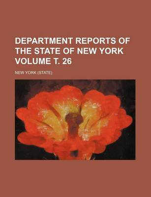Book cover for Department Reports of the State of New York Volume . 26