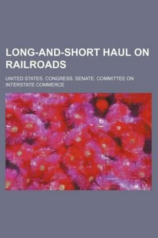 Cover of Long-And-Short Haul on Railroads