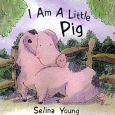 Cover of I am a Little Pig