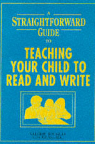Cover of A Straightforward Guide to Teaching Your Child to Read and Write