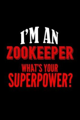 Cover of I'm a zoo keeper. What's your superpower?