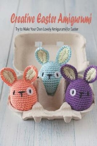 Cover of Creative Easter Amigurumi