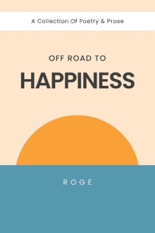 Cover of Off Road To Happiness