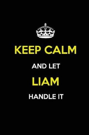Cover of Keep Calm and Let Liam Handle It