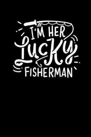Cover of I'm Her Lucky Fisherman