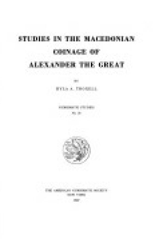 Cover of Studies in the Macedonian Coinage of Alexander the Great y Hyla A. Troxell