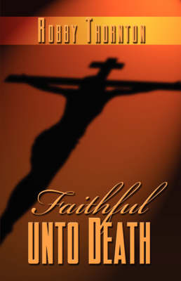 Book cover for Faithful Unto Death