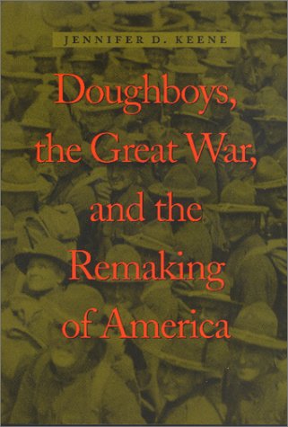 Cover of Doughboys, the Great War, and the Remaking of America