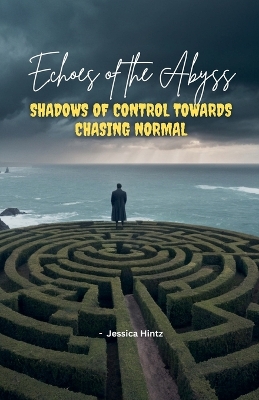 Book cover for Echoes of the Abyss - Shadows of Control towards Chasing Normal