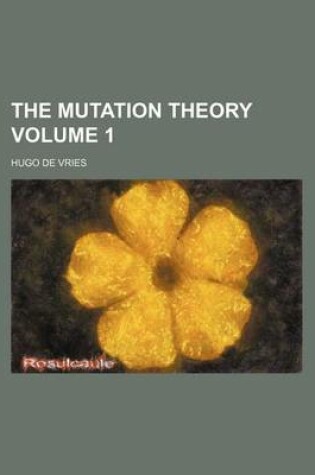 Cover of The Mutation Theory Volume 1