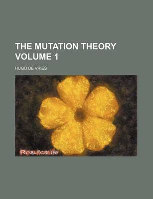 Book cover for The Mutation Theory Volume 1