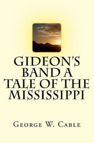 Cover of Gideon's Band A Tale of the Mississippi