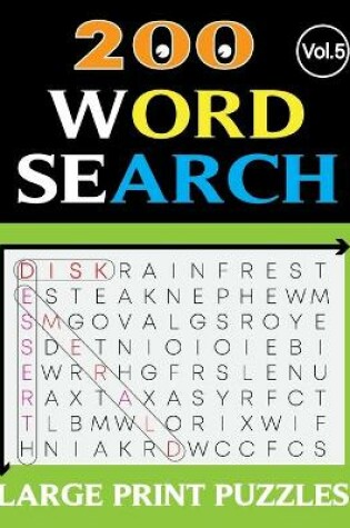 Cover of 200 WORD SEARCH LARGE PRINT PUZZLES (Vol.5)