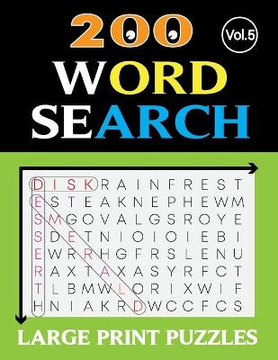 Book cover for 200 WORD SEARCH LARGE PRINT PUZZLES (Vol.5)