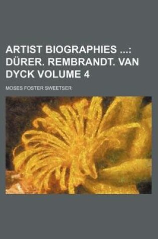 Cover of Artist Biographies Volume 4; Durer. Rembrandt. Van Dyck