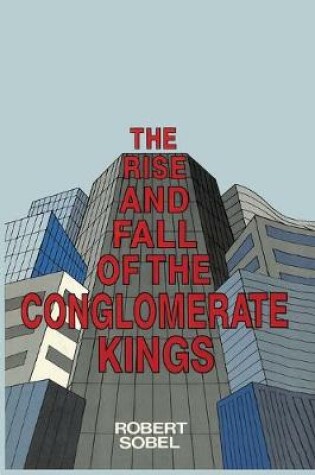 Cover of The Rise and Fall of the Conglomerate Kings