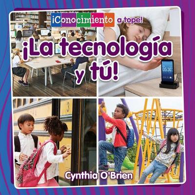 Book cover for ¡La Tecnología Y Tú! (Technology and You!)