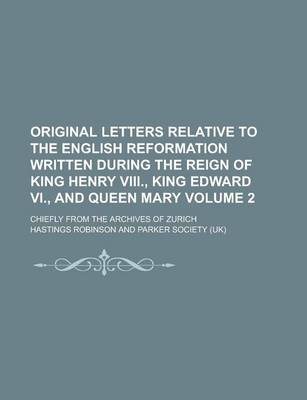 Book cover for Original Letters Relative to the English Reformation Written During the Reign of King Henry VIII., King Edward VI., and Queen Mary; Chiefly from the a