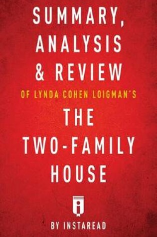 Cover of Summary, Analysis & Review of Lynda Cohen Loigman's The Two-Family House by Instaread