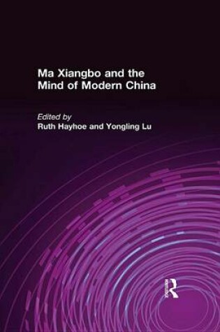 Cover of Ma Xiangbo and the Mind of Modern China