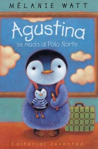 Cover of Agustina Se Muda al Polo Norte