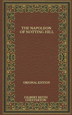 Book cover for The Napoleon Of Notting Hill - Original Edition