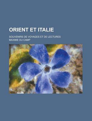 Book cover for Orient Et Italie; Souvenirs de Voyages Et de Lectures