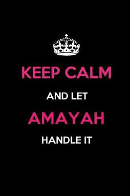 Book cover for Keep Calm and Let Amayah Handle It