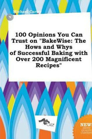 Cover of 100 Opinions You Can Trust on Bakewise