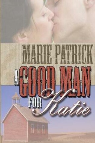 Cover of A Good Man for Katie